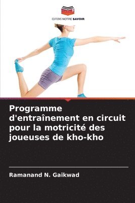 bokomslag Programme d'entraînement en circuit pour la motricité des joueuses de kho-kho