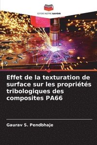 bokomslag Effet de la texturation de surface sur les propriétés tribologiques des composites PA66