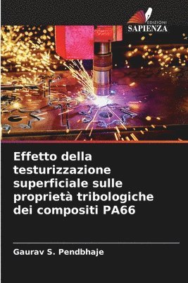 bokomslag Effetto della testurizzazione superficiale sulle proprietà tribologiche dei compositi PA66