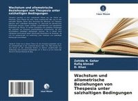 bokomslag Wachstum und allometrische Beziehungen von Thespesia unter salzhaltigen Bedingungen