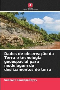 bokomslag Dados de observação da Terra e tecnologia geoespacial para modelagem de deslizamentos de terra