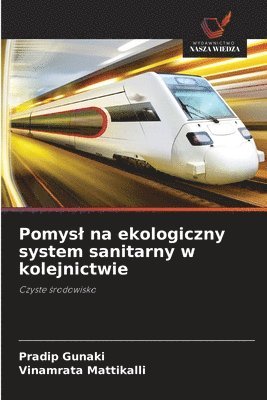 bokomslag Pomysl na ekologiczny system sanitarny w kolejnictwie