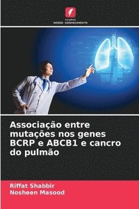 bokomslag Associação entre mutações nos genes BCRP e ABCB1 e cancro do pulmão