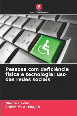 Nadire Cavus, Salem M. a. Enajeh, Salem M. A. Enajeh - Pessoas com deficiência física e tecnologia: uso das redes sociais, Häftad