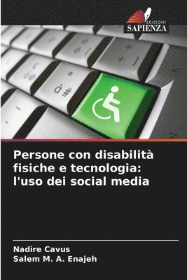 Nadire Cavus, Salem M. a. Enajeh, Salem M. A. Enajeh - Persone con disabilità fisiche e tecnologia: l'uso dei social media, Häftad