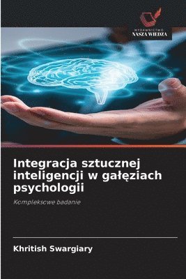 bokomslag Integracja sztucznej inteligencji w ga¿¿ziach psychologii