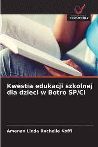 bokomslag Kwestia edukacji szkolnej dla dzieci w Botro SP/CI