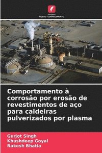 bokomslag Comportamento à corrosão por erosão de revestimentos de aço para caldeiras pulverizados por plasma