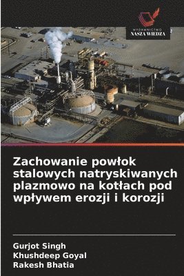 Zachowanie powlok stalowych natryskiwanych plazmowo na kotlach pod wplywem erozji i korozji