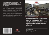bokomslag Comportement à l'érosion et à la corrosion des revêtements en acier pour chaudières pulvérisés au plasma