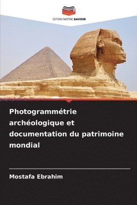 bokomslag Photogrammétrie archéologique et documentation du patrimoine mondial