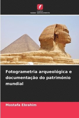 Mostafa Ebrahim - Fotogrametria arqueológica e documentação do património mundial, Häftad