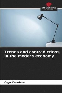 bokomslag Trends and contradictions in the modern economy