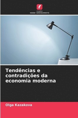Olga Kazakova - Tendências e contradições da economia moderna, Häftad