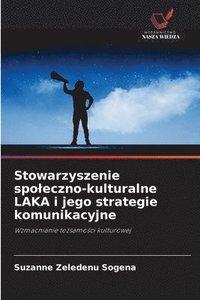 bokomslag Stowarzyszenie spo¿eczno-kulturalne LAKA i jego strategie komunikacyjne