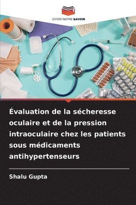 Évaluation de la sécheresse oculaire et de la pression intraoculaire chez les patients sous médicaments antihypertenseurs