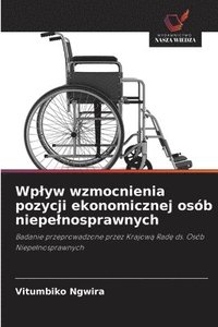 bokomslag Wplyw wzmocnienia pozycji ekonomicznej osób niepelnosprawnych