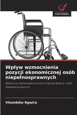 bokomslag Wplyw wzmocnienia pozycji ekonomicznej osób niepelnosprawnych