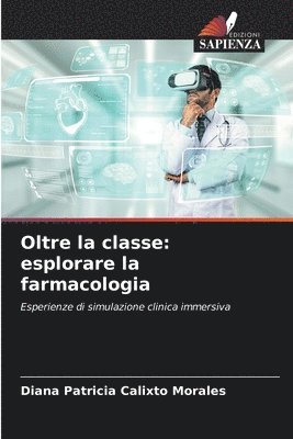 bokomslag Oltre la classe: esplorare la farmacologia