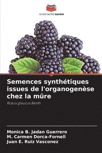 bokomslag Semences synthétiques issues de l'organogenèse chez la mûre