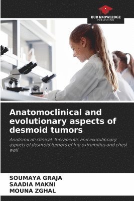bokomslag Anatomoclinical and evolutionary aspects of desmoid tumors