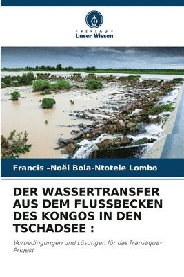 bokomslag DER WASSERTRANSFER AUS DEM FLUSSBECKEN DES KONGOS IN DEN TSCHADSEE :