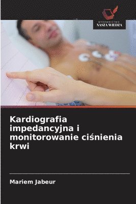 bokomslag Kardiografia impedancyjna i monitorowanie ci¿nienia krwi
