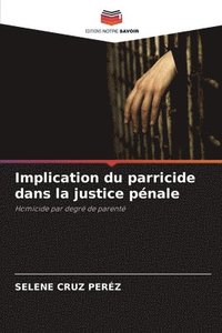 bokomslag Implication du parricide dans la justice pénale