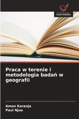 bokomslag Praca w terenie i metodologia bada? w geografii