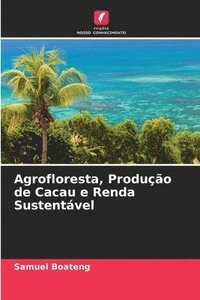 bokomslag Agrofloresta, Produção de Cacau e Renda Sustentável