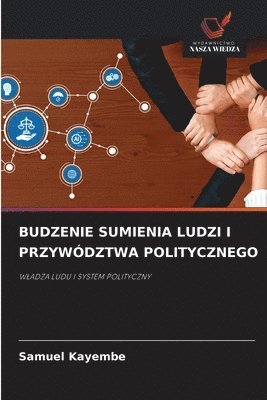 bokomslag BUDZENIE SUMIENIA LUDZI I PRZYWÓDZTWA POLITYCZNEGO