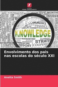 bokomslag Envolvimento dos pais nas escolas do século XXI