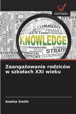 bokomslag Zaanga?owanie rodziców w szkolach XXI wieku