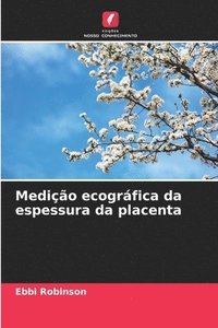 bokomslag Medição ecográfica da espessura da placenta
