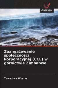 bokomslag Zaanga¿owanie spo¿eczno¿ci korporacyjnej (CCE) w górnictwie Zimbabwe