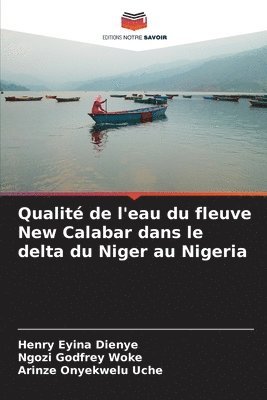 bokomslag Qualité de l'eau du fleuve New Calabar dans le delta du Niger au Nigeria
