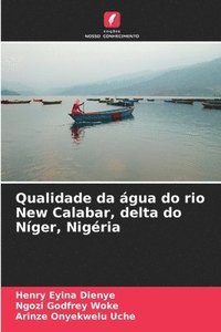bokomslag Qualidade da água do rio New Calabar, delta do Níger, Nigéria