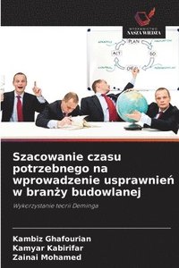 bokomslag Szacowanie czasu potrzebnego na wprowadzenie usprawnie? w bran?y budowlanej