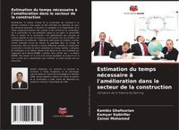 bokomslag Estimation du temps nécessaire à l'amélioration dans le secteur de la construction