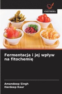 bokomslag Fermentacja i jej wp¿yw na fitochemi¿