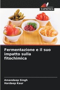 bokomslag Fermentazione e il suo impatto sulla fitochimica