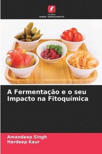 bokomslag A Fermentação e o seu Impacto na Fitoquímica