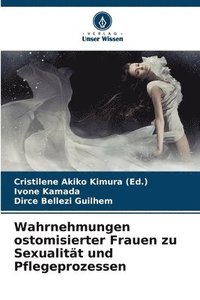 bokomslag Wahrnehmungen ostomisierter Frauen zu Sexualität und Pflegeprozessen