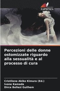 bokomslag Percezioni delle donne ostomizzate riguardo alla sessualità e al processo di cura
