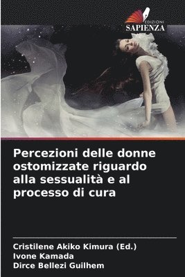 bokomslag Percezioni delle donne ostomizzate riguardo alla sessualità e al processo di cura