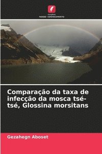 bokomslag Comparação da taxa de infecção da mosca tsé-tsé, Glossina morsitans