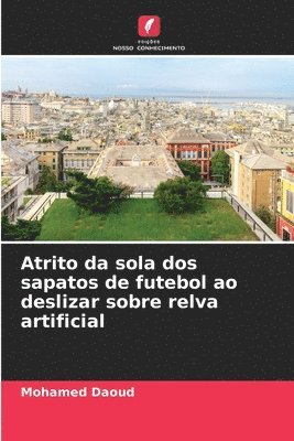 Atrito da sola dos sapatos de futebol ao deslizar sobre relva artificial