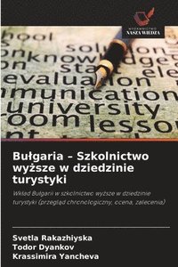 bokomslag Bulgaria - Szkolnictwo wy?sze w dziedzinie turystyki
