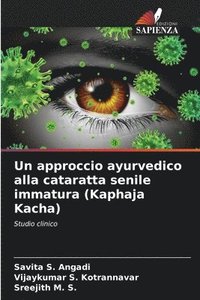 bokomslag Un approccio ayurvedico alla cataratta senile immatura (Kaphaja Kacha)