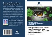 bokomslag Ein ayurvedischer Ansatz zur Behandlung von seniler unreifer Katarakt (Kaphaja Kacha)